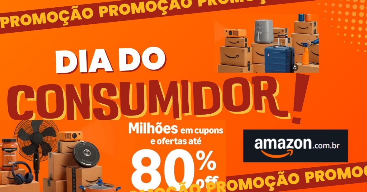 Promoção do Dia do Consumidor Amazon 2026